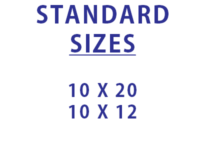 STANDARD SIZES 10 X 20 10 X 12